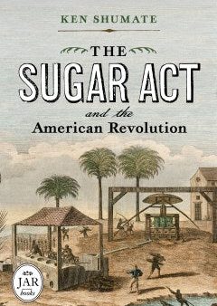 The Sugar Act and the American Revolution Discount