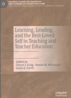 Learning, Leading, and the Best-Loved Self in Teaching and Teacher Education Cheap