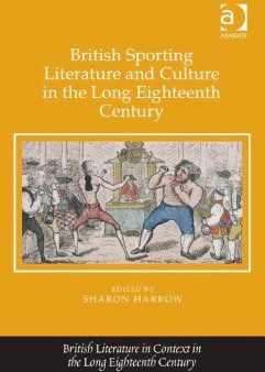 British Sporting Literature and Culture in the Long Eighteenth Century on Sale