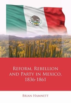 Reform, Rebellion and Party in Mexico, 1836-1861 Supply