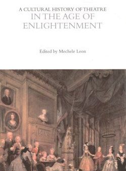 A Cultural History of Theatre in the Age of Enlightenment Hot on Sale