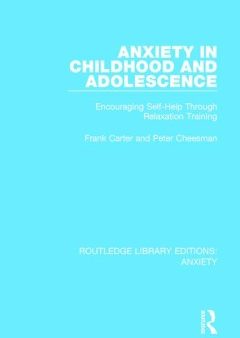 Anxiety in Childhood and Adolescence For Discount