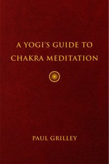 A Yogi s Guide to Chakra Meditation Discount