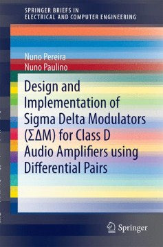 Design and Implementation of Sigma Delta Modulators S-m for Class D Audio Amplifiers Using Differential Pairs For Sale