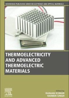 Thermoelectricity and Advanced Thermoelectric Materials Hot on Sale