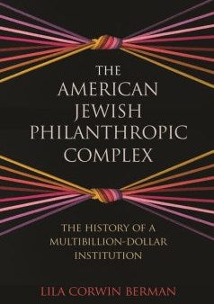 The American Jewish Philanthropic Complex Hot on Sale