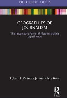 Geographies of Journalism Hot on Sale