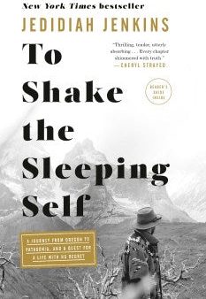 To Shake the Sleeping Self - A Journey from Oregon to Patagonia, and a Quest for a Life With No Regret  (Reprint) Supply