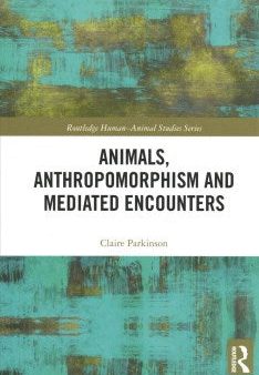 Animals, Anthropomorphism and Mediated Encounters Supply