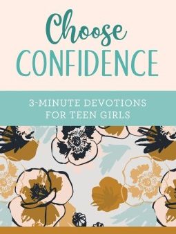 Choose Confidence: 3-Minute Devotions for Teen Girls Online Hot Sale