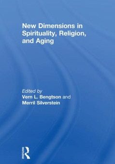 New Dimensions in Spirituality, Religions, and Aging For Cheap