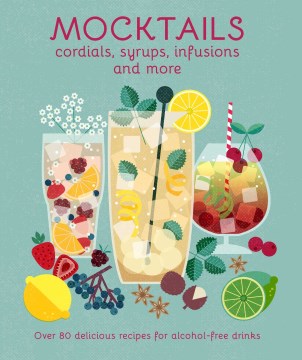 Mocktails, Cordials, Syrups, Infusions and More Online Sale