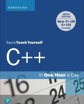 C++ in One Hour a Day 9E, Sams Teach Yourself For Discount