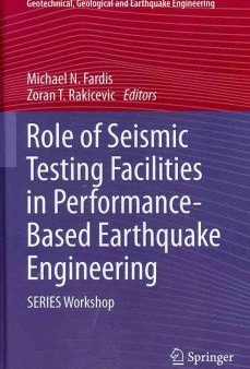 Role of Seismic Testing Facilities in Performance-Based Earthquake Engineering Hot on Sale