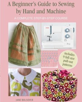 A Beginner s Guide to Sewing by Hand and Machine Fashion