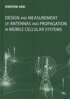 Design and Measurement of Antennas and Propagation in Mobile Cellular Systems For Discount