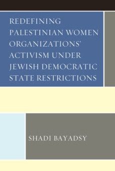 Redefining Palestinian Women Organizations  Activism Under Jewish Democratic State Restrictions on Sale